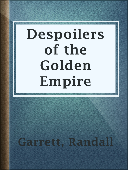 Title details for Despoilers of the Golden Empire by Randall Garrett - Available